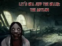 Let's Kill Jeff The Killer: The Asylum image